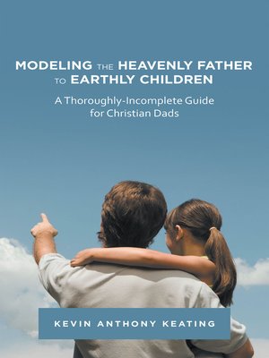 cover image of Modeling the Heavenly Father to Earthly Children